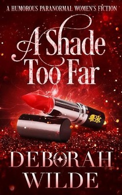 Deborah Wilde A Shade Too Far (Paperback) Magic After Midlife