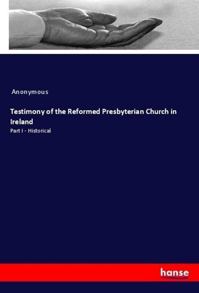 Testimony Of The Reformed Presbyterian Church In Ireland Anonymous-image