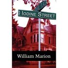 Iodine Street by William Marion (Paperback / softback, 2011)