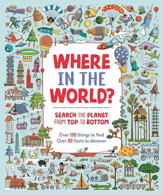 NEW WHERE IN THE WORLD  150 things to find & over 50 facts SEARCH THE PLANET