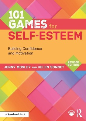 101 Games for Self-Esteem: Building Confidence and Motivation by Jenny Mosley Pa