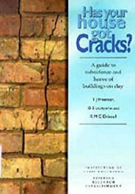 Has Your House Got Cracks? : A Guide to Subsidence and Heave of B