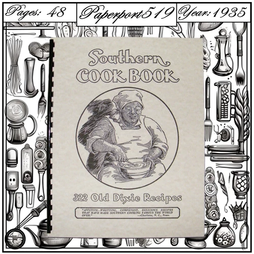 1935 The Southern cook book of fine old recipes 322 Old Dixie Recipes 48 Pages