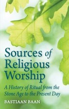 Sources of Religious Worship: A History of Ritual from the Stone Age to the...