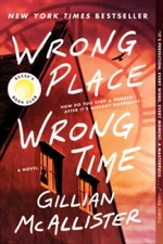 Wrong Place Wrong Time: A Novel - Paperback By McAllister, Gillian - GOOD