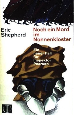 Noch ein Mord im Nonnenkloster: Ein neuer Fall für Inspektor Pearson. (NR: 143)