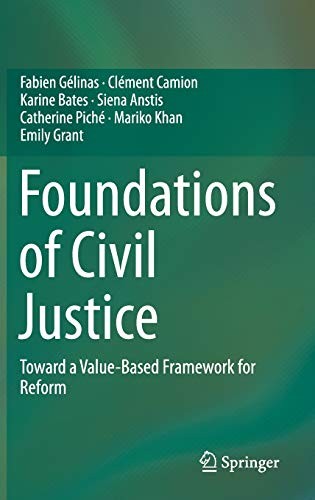 Foundations of Civil Justice: Toward a Value-Ba. GAlinas, Camion, Bates<|