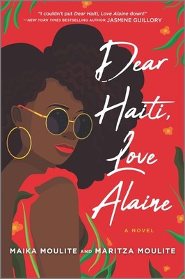Dear Haiti, Love Alaine: A Booklist Starred Review YA Coming of Age Contempo...
