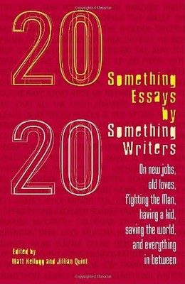 Twentysomething Essays by Twentysomething Writers