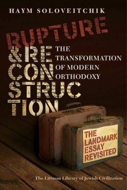 Rupture and Reconstruction: The Transformation of Modern Orthodoxy by Haym Solo - Image 2
