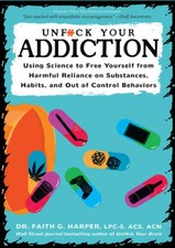 Unfuck Your Addiction: Using Science to Free ...