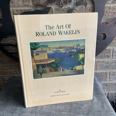 The Art Of Roland Wakelin Leslie Walton 1987 1st Edition DJ HB Craftsman House