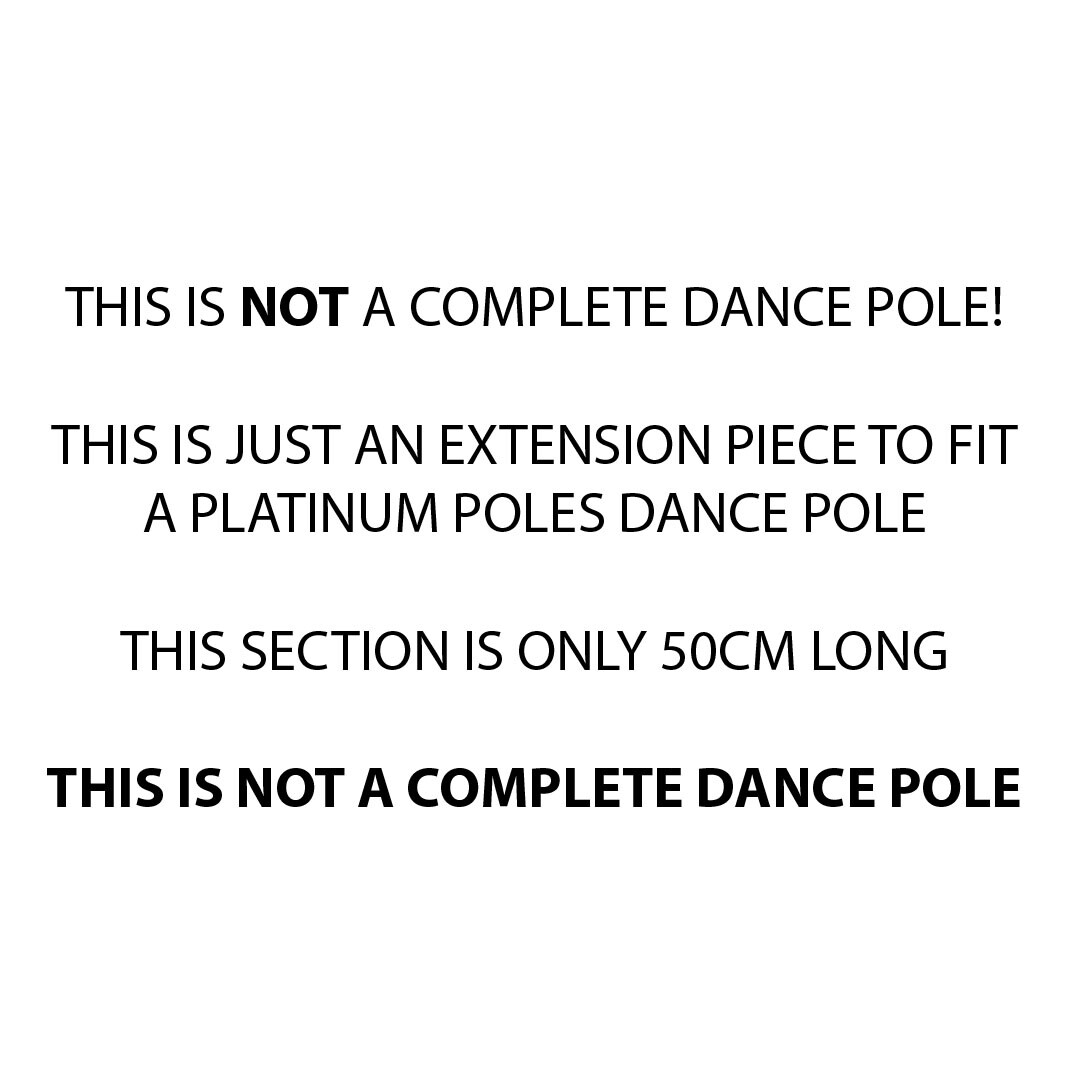 PLATINUM POLES™ 45mm Dance Pole 50cm / 500mm Extension Pole eBay