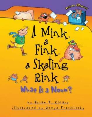 A Mink, a Fink, a Skating Rink: What Is a Noun? (Words Are Categorical) - GOOD