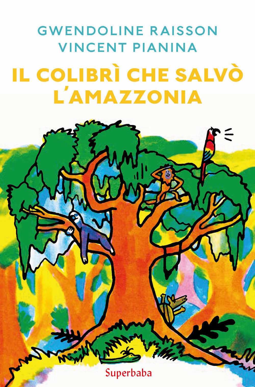 Libri Gwendoline Raisson / Pianina Vincent - Il Colibri Che Salvo L'amazzonia