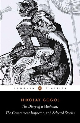 The Diary of a Madman, The Government Inspector, and Selected Stories (Pengu...