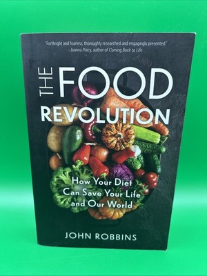 The Food Revolution: How Your Diet Can Save Your Life and Our World (Plan - GOOD