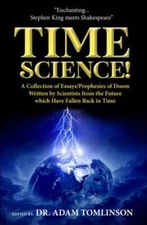 Time Science: A Collection of EssaysProphecies of Doom Written by Scien - GOOD