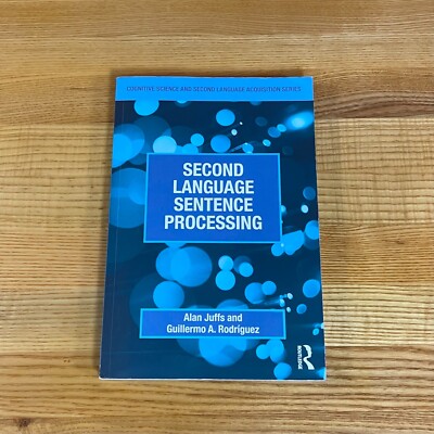 Second Language Sentence Processing by Alan Juffs Guillermo Rodriguez Paperback