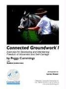 Connected Groundwork I: Exercises for Developing and Maintaining Freedom of ...