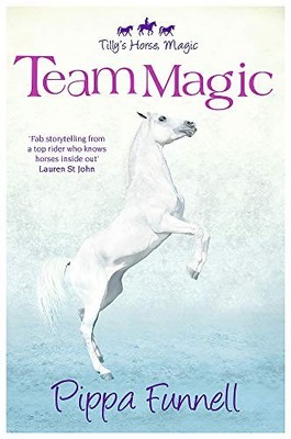 Team Magic: Book 4 (Tilly's Horse, Magic) by Funnell, Pippa 1444012045
