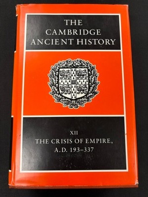 Cambridge Ancient History Volume XII: The Crisis of Empire