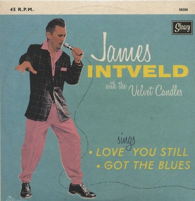James Intveld with the Velvet Candles - Love You Still - Got The Blues (7inch...