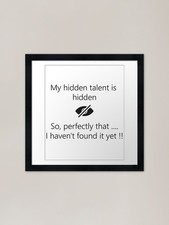 My hidden talent is hidden so perfe Framed Wall Art Poster Canvas Print Picture