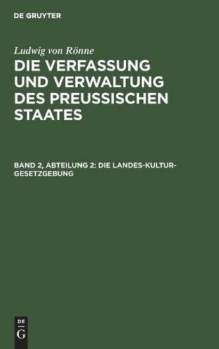 Ludwig Von Rönne Die Landes-Kultur-Gesetzgebung (Hardback)