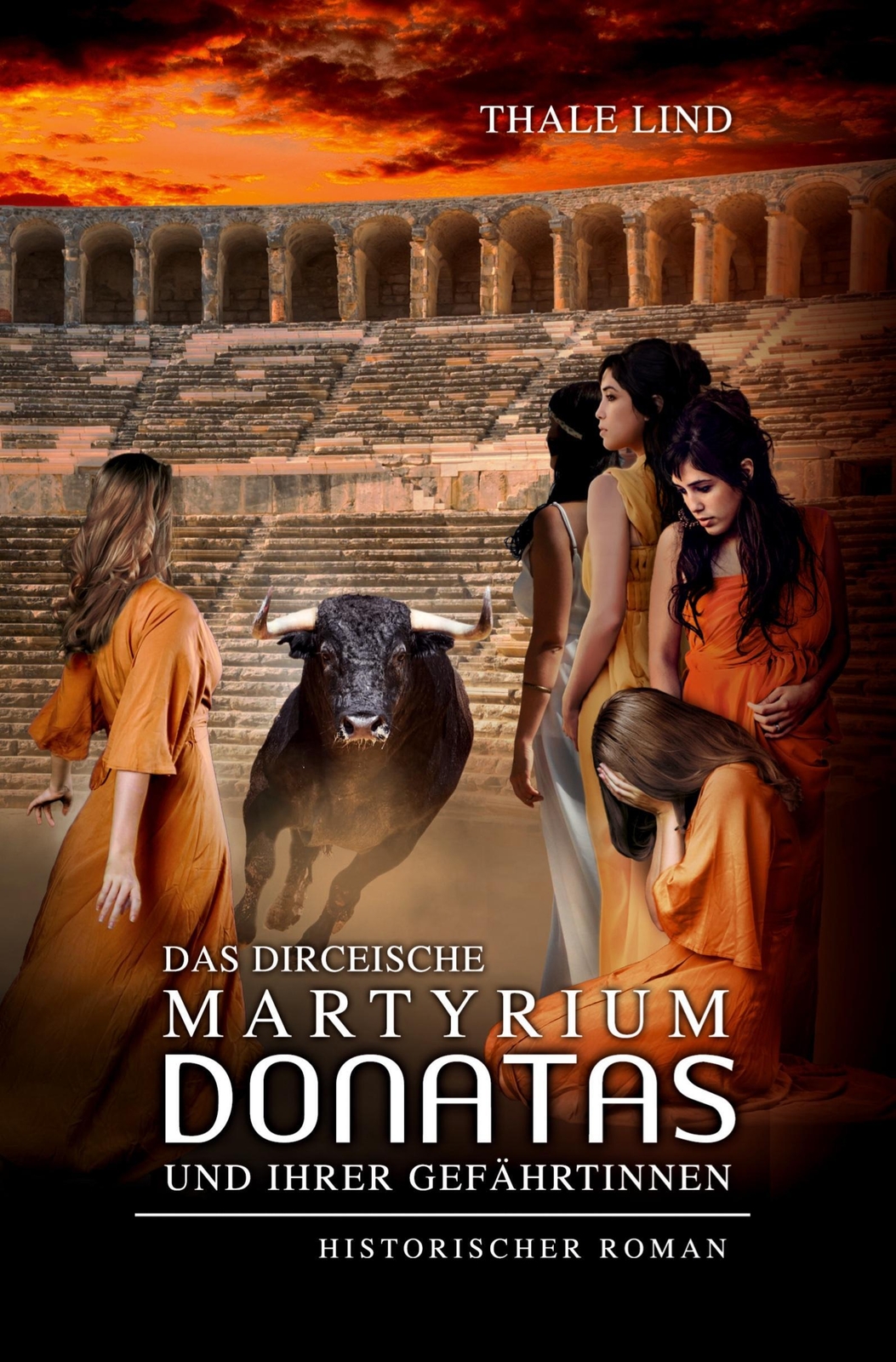 Das Dirceische Martyrium Donatas Und Ihrer Gefährtinnen | Thale Lind |