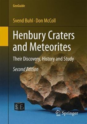 Henbury Craters and Meteorites : Their Discovery, History and Study, Paperbac...