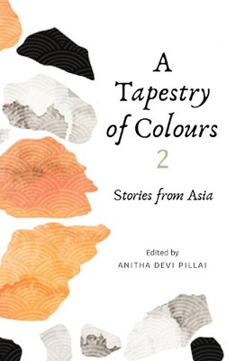 Anitha Devi Pillai A Tapestry of Colours 2 (Paperback) Tapestry of Colours