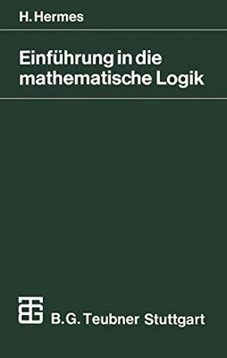 Einführung in die mathematische Logik: Klassische Buch Vieweg+Teubner Verlag