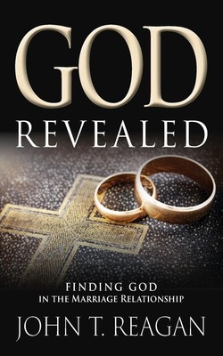 God Revealed | John T. Reagan | Finding God in the Marriage Relationship | Buch