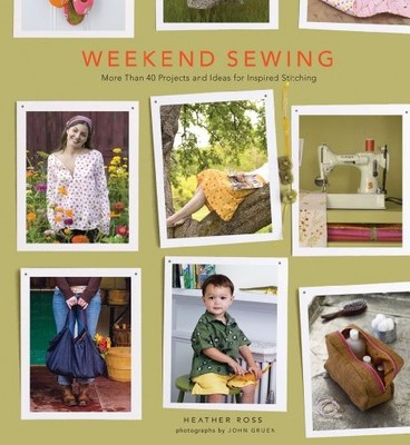Weekend Sewing: More Than 40 Projects and Ideas for  by Ross, Heather 1617690422