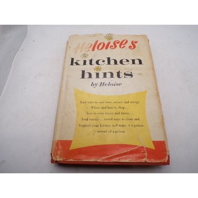 Heloises Kitchen Hints by Heloise 1963 Hardcover Second Printing Vintage Book