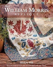 More William Morris Applique: Spectacular Quilts and Accessories for the Hom...