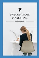 Domain Name Marketing Guide: Strategies To Dominate The Market
