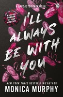 I'll Always Be With You Monica Murphy