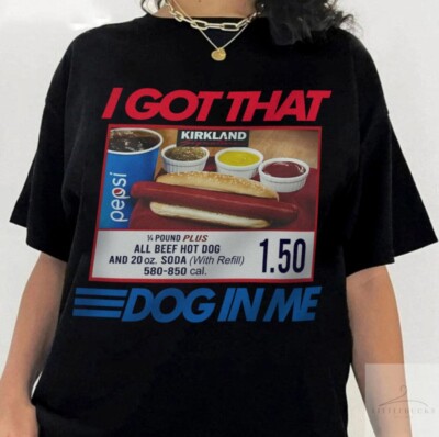 I Got That Dog In Me Shirt, Keep 150 Dank Meme Shirt, Costco Hot Dog Combo Shirt