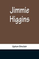 Upton Sinclair | Jimmie Higgins | Taschenbuch | Englisch (2022) | Alpha Editions