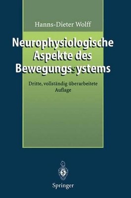 Neurophysiologische Aspekte des Bewegungssystems: Eine Einf?hrung in die neuroph