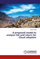 A Proposed Model To Analyse Risk And Return For Cloud Adoption Victor Chang