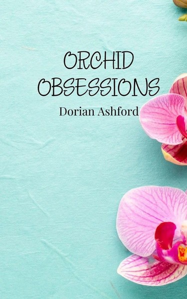 Orchid Obsessions | Dorian Ashford | Taschenbuch | Englisch | 2025-image