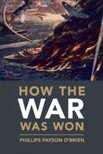 How the War Was Won : Air-Sea Power and Allied Victory in World War II