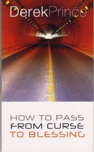 Derek Prince How to Pass from Curse to Blessing (Tascabile)