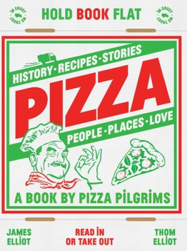 Thumbnail - Pizza: Recipes, Stories, History, Places, People, Love By Elliot, Thom