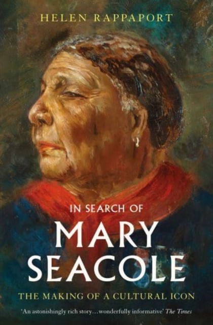 In Search of Mary Seacole by Helen Rappaport (Paperback Book)