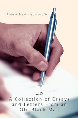 A Collection of Essays and Letters from an Old Black Man Jackson Taschenbuch