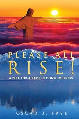 Please All Rise!: A Plea for a Raise in Consciousness -  NEW Oscar Frye 2023